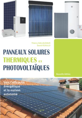 Stock image for Panneaux solaires thermiques et photovoltaques (French Edition) for sale by California Books