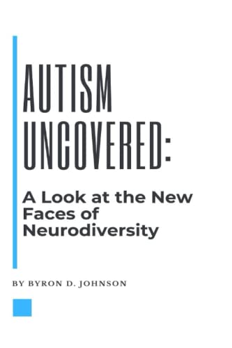 9798365930629: Autism Uncovered: A Look at the New Faces of Neurodiversity