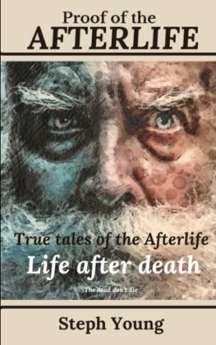 Stock image for Proof of the Afterlife: The dead don't die.: True Tales of the Afterlife. (Proof of Life-After-Death) for sale by HPB Inc.