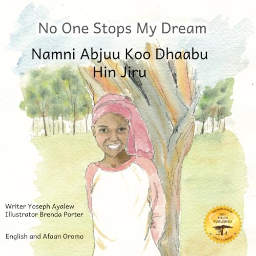 Stock image for No One Stops My Dream: Inclusive Education Makes Dreams Come True in Afaan Oromo and English for sale by GreatBookPrices