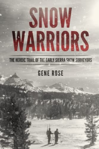 Beispielbild fr Snow Warriors: The Heroic Trail of the Early Sierra Snow Surveyors zum Verkauf von GreatBookPrices