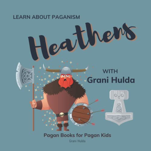 Imagen de archivo de Heathens: Learn About Paganism with Grani Hulda a la venta por Goodwill Books