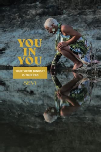 Beispielbild fr You in You: Your VICTIM mindset is your EGO zum Verkauf von California Books