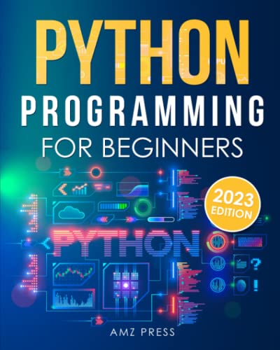 9798367162387: Python Programming for Beginners: The Ultimate Guide for Beginners to Learn Python Programming: Crash Course on Python Programming for Beginners