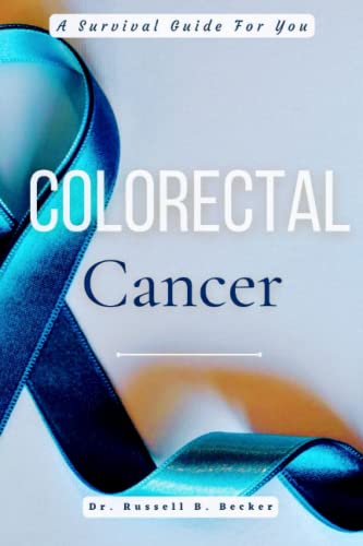 Stock image for Colorectal Cancer: A Survival Guide For You for sale by GreatBookPrices