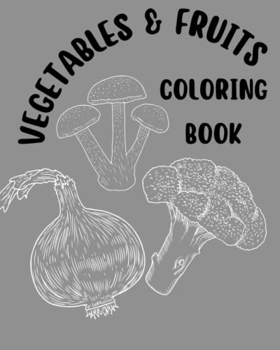 Stock image for Vegetables and Fruits Coloring Book for Ages 2-4 I Kids Coloring Book I Kids Activity Book for sale by PBShop.store US