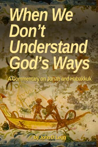 Stock image for When We Don?t Understand God?s Ways: A Commentary on Jonah and Habakkuk (Biblical Studies) for sale by California Books