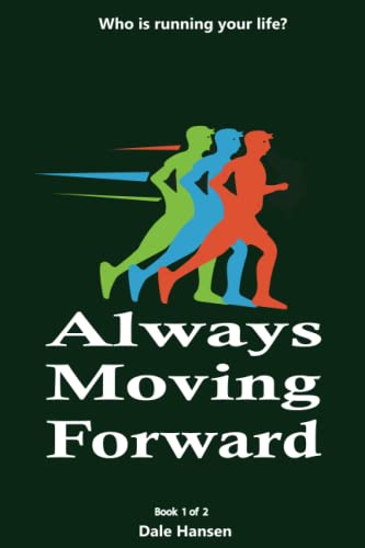 Imagen de archivo de Always Moving Forward: Who is Running your Life? a la venta por HPB-Emerald