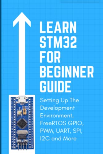 Beispielbild fr LEARN STM32 WITH PROJECT: Programming for Embedded Systems real-time embedded systems using AT24C08, Software and more zum Verkauf von Ria Christie Collections
