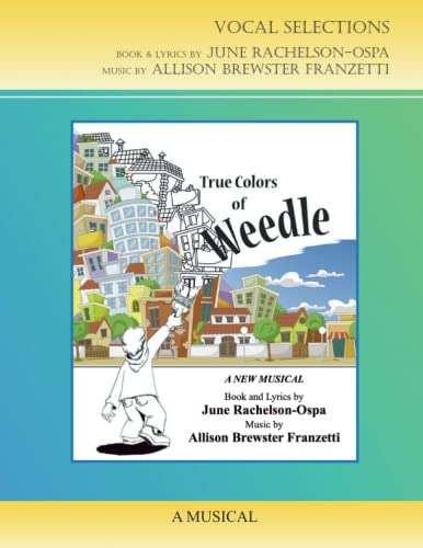 Stock image for True Colors of Weedle - The Musical - Vocal Selections Music Book for sale by PBShop.store US