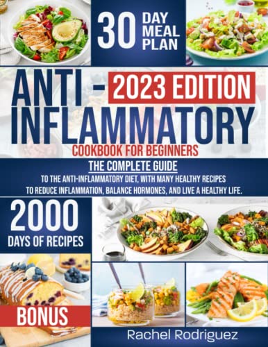 Imagen de archivo de Anti-Inflammatory Cookbook for Beginners: The complete guide to the anti-inflammatory diet, with many healthy recipes to reduce inflammation, balance hormones, and live a healthy life. a la venta por PhinsPlace