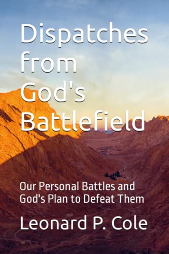 Stock image for Dispatches from God's Battlefield: Our Personal Battles and God's Plan to Defeat Them for sale by Chiron Media