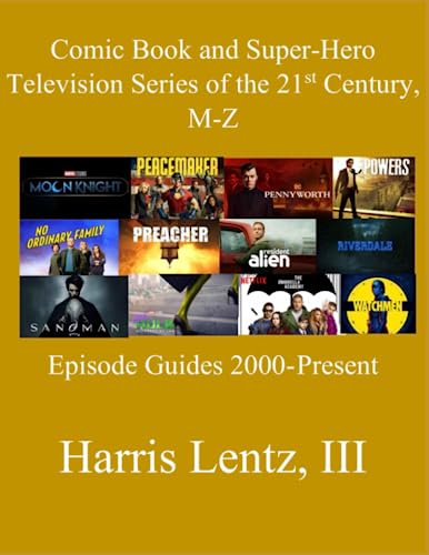 Beispielbild fr Comic Book and Super-Hero Television Series of the 21st Century, M-Z: Episode Guides, 2000 - Present zum Verkauf von GreatBookPrices