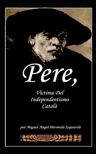 Imagen de archivo de Pere, Victima Del Independentismo Catal a la venta por Chiron Media