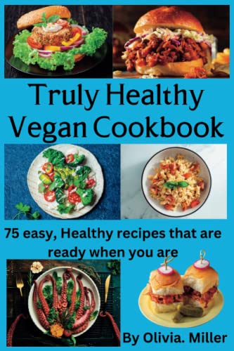 Beispielbild fr Truly Healthy Vegan Cookbook zum Verkauf von PBShop.store US