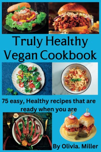 Stock image for Truly Healthy Vegan Cookbook for sale by PBShop.store US