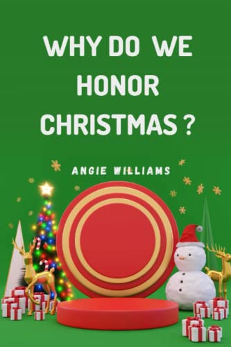 Stock image for Why Do We Honor Christmas?: Discover the Origins and Traditions Behind the Celebration of Christmas for sale by GreatBookPrices