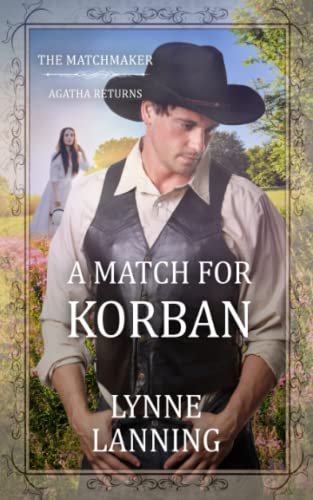 Imagen de archivo de A Match For Korban (The Matchmaker - Agatha Returns Book 6) a la venta por PBShop.store US