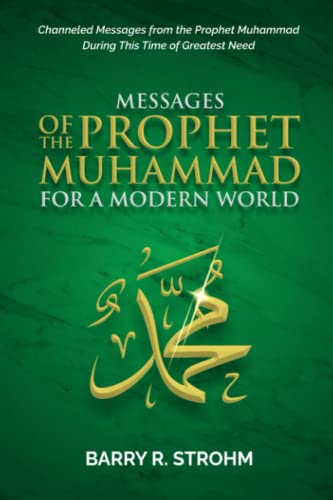 Stock image for Messages of the Prophet Muhammad for a Modern World: Channeled Messages for this Time of Need for sale by Chiron Media