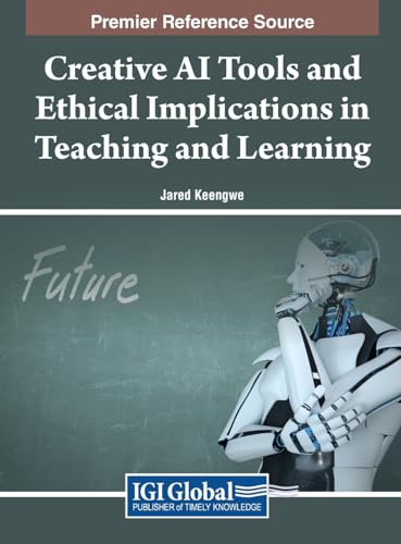 Imagen de archivo de Creative AI Tools and Ethical Implications in Teaching and Learning a la venta por PBShop.store US