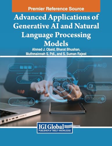Stock image for Advanced Applications of Generative AI and Natural Language Processing Models for sale by GreatBookPricesUK