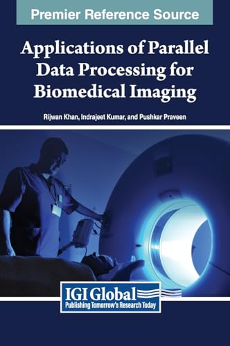 9798369324264: Applications of Parallel Data Processing for Biomedical Imaging