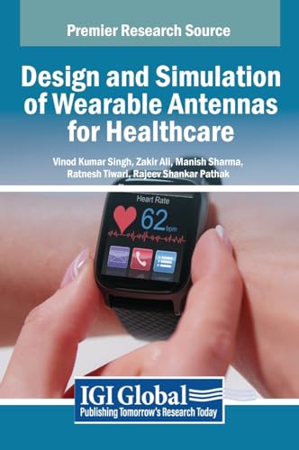 Beispielbild fr Design and Simulation of Wearable Antennas for Healthcare zum Verkauf von Ria Christie Collections