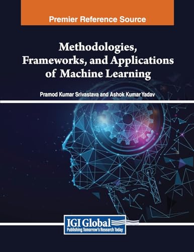 Immagine dell'editore per Methodologies, Frameworks, and Applications of Machine Learning venduto da Ria Christie Collections