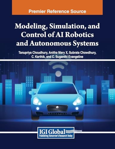 9798369347119: Modeling, Simulation, and Control of AI Robotics and Autonomous Systems (Advances in Computational Intelligence and Robotics)