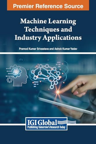 9798369352717: Machine Learning Techniques and Industry Applications