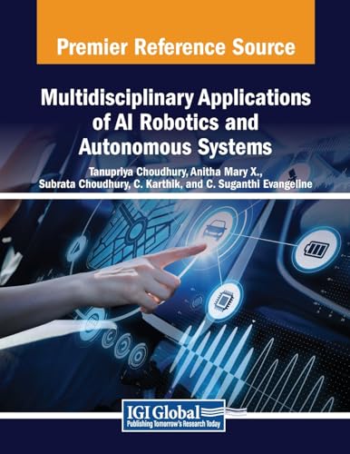 Beispielbild fr Multidisciplinary Applications of AI Robotics and Autonomous Systems zum Verkauf von Ria Christie Collections