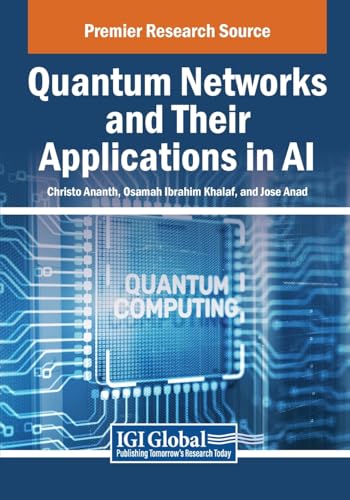 9798369358337: Quantum Networks and Their Applications in AI (Advances in Computational Intelligence and Robotics)