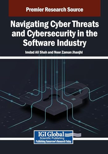 9798369362518: Navigating Cyber Threats and Cybersecurity in the Software Industry