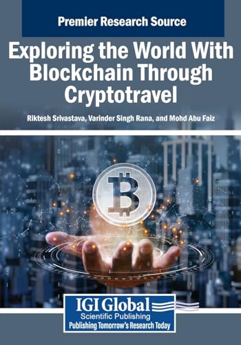 9798369365632: Exploring the World With Blockchain Through Cryptotravel (Advances in Hospitality, Tourism, and the Services Industry)