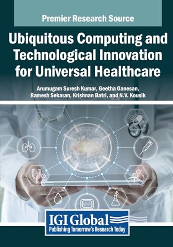 Beispielbild fr Ubiquitous Computing and Technological Innovation for Universal Healthcare zum Verkauf von Ria Christie Collections