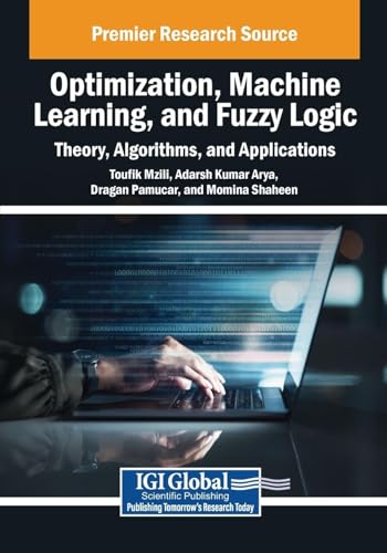 Stock image for Optimization, Machine Learning and Fuzzy Logic: Theory, Algorithms and Applications for sale by Ria Christie Collections