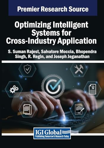 Beispielbild fr Optimizing Intelligent Systems for Cross-Industry Application zum Verkauf von Ria Christie Collections