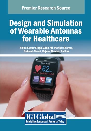 Beispielbild fr Design and Simulation of Wearable Antennas for Healthcare zum Verkauf von Ria Christie Collections
