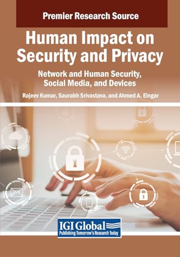 9798369392362: Human Impact on Security and Privacy: Network and Human Security, Social Media, and Devices