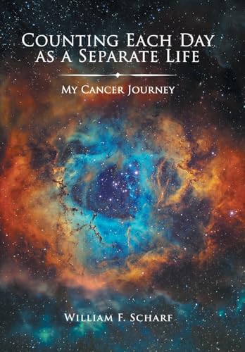 9798369400890: Counting Each Day as a Separate Life: My Cancer Journey