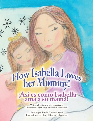 Imagen de archivo de How Isabella loves her mommy! As es como Isabella ama a su mam! a la venta por California Books