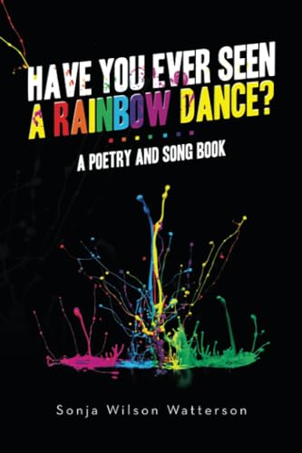 Stock image for Have You Ever Seen a Rainbow Dance? for sale by PBShop.store US