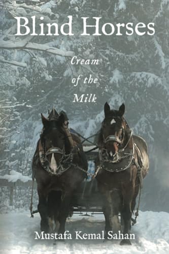 Stock image for Blind Horses: Cream of the Milk for sale by GreatBookPrices