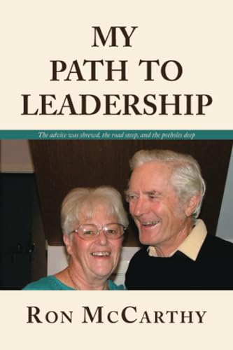 Imagen de archivo de MY PATH TO LEADERSHIP: The advice was shrewd, the road steep, and the potholes deep a la venta por California Books