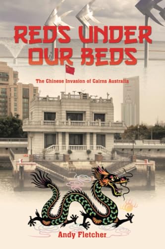 Stock image for Reds under our Beds: The Chinese Invasion of Cairns Australia for sale by California Books