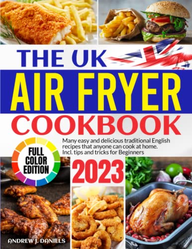 Immagine dell'editore per The Uk Air Fryer Cookbook with Pictures: Many Easy and Delicious Traditional English Recipes that Anyone can Cook at Home. Incl. Tips and Tricks for Beginners venduto da AwesomeBooks