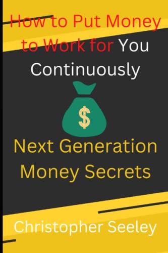 Stock image for How to Put Money to Work for You Continuously for sale by PBShop.store US