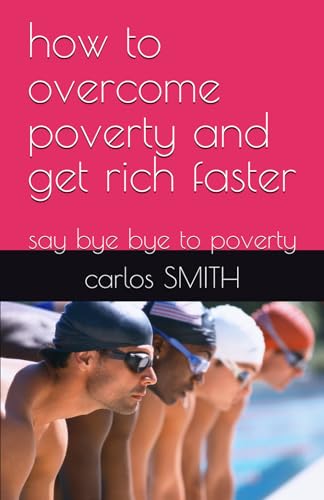 Stock image for how to overcome poverty and get rich faster: Proven strategies for financial success for sale by Ria Christie Collections