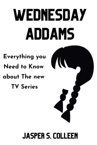 Beispielbild fr Wednesday Addams: Everything you Need to Know about The new TV Series zum Verkauf von AwesomeBooks