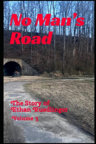 9798370391200: No Man’s Road: 3 (The Story of Ethan Ruedlinger)